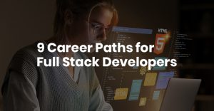 Various career options after completing a Full Stack Web Development Course in Chennai