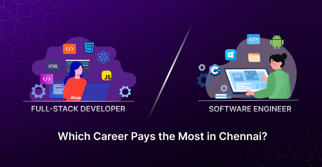 Full Stack Developer vs Software Engineer career salary comparison graph for tech professionals in Chennai.