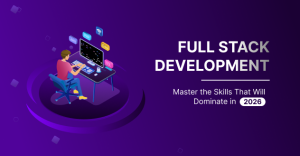 Most in-demand full stack developer skills for 2026 roadmap